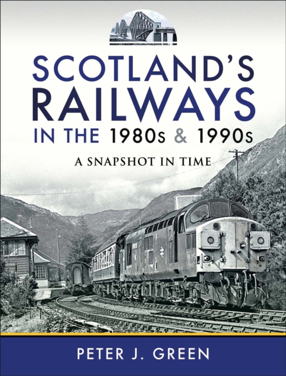 Scotland's Railways in the 1980s & 1990s (e-bog) af Green, Peter J.