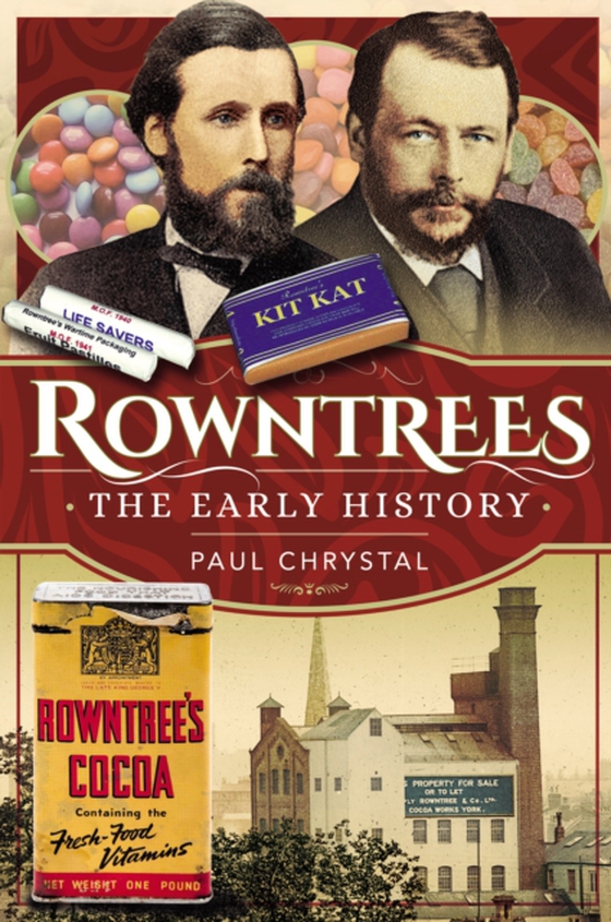 Rowntree's - The Early History (e-bog) af Paul Chrystal, Chrystal