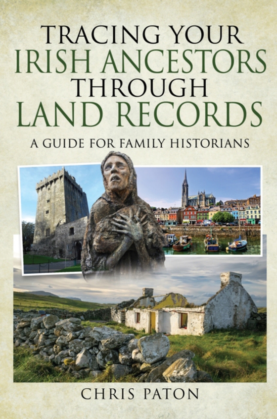 Tracing Your Irish Ancestors Through Land Records (e-bog) af Paton, Chris