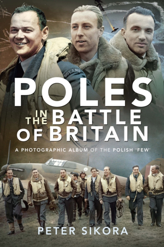 Poles in the Battle of Britain (e-bog) af Sikora, Peter