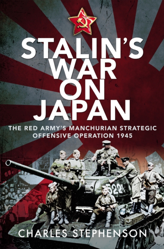 Stalin's War on Japan (e-bog) af Charles Stephenson, Stephenson