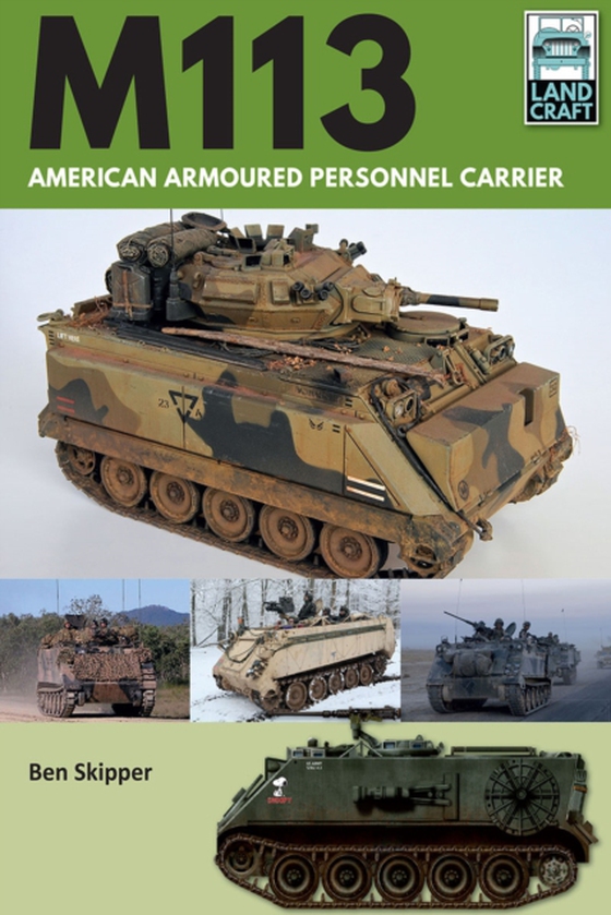 M113: American Armoured Personnel Carrier (e-bog) af Ben Skipper, Skipper