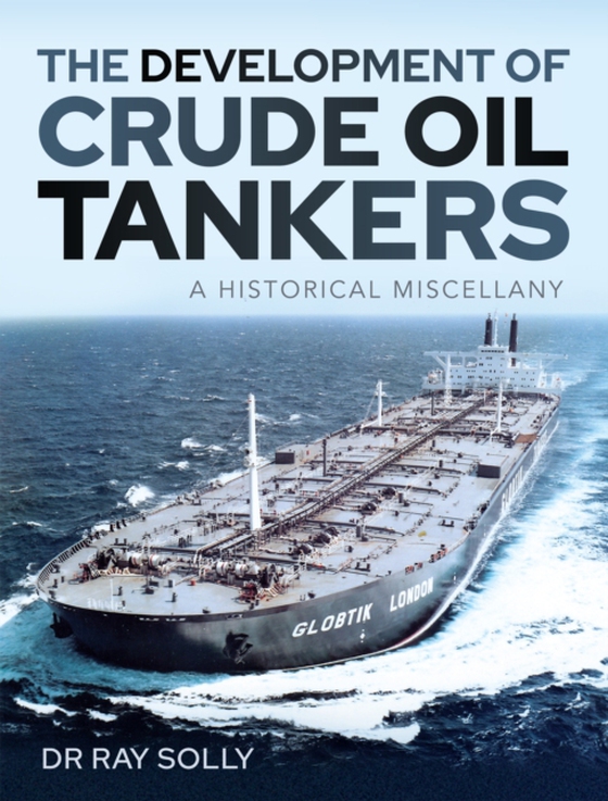 Development of Crude Oil Tankers (e-bog) af Solly, Ray