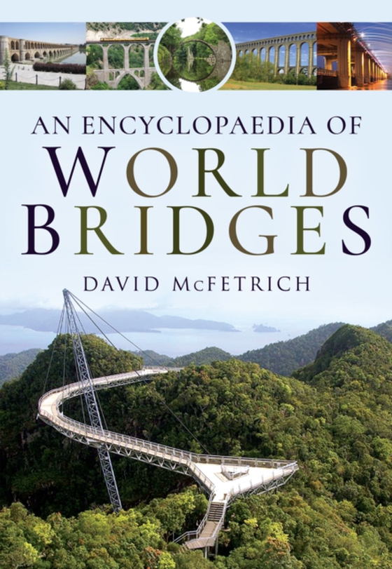 Encyclopaedia of World Bridges (e-bog) af McFetrich, David