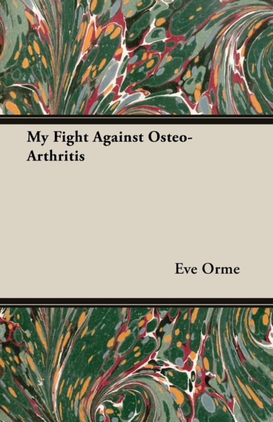 My Fight Against Osteo-Arthritis (e-bog) af Orme, Eve