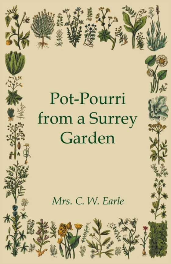 Pot-Pourri from a Surrey Garden (e-bog) af Earle, Mrs. C. W.