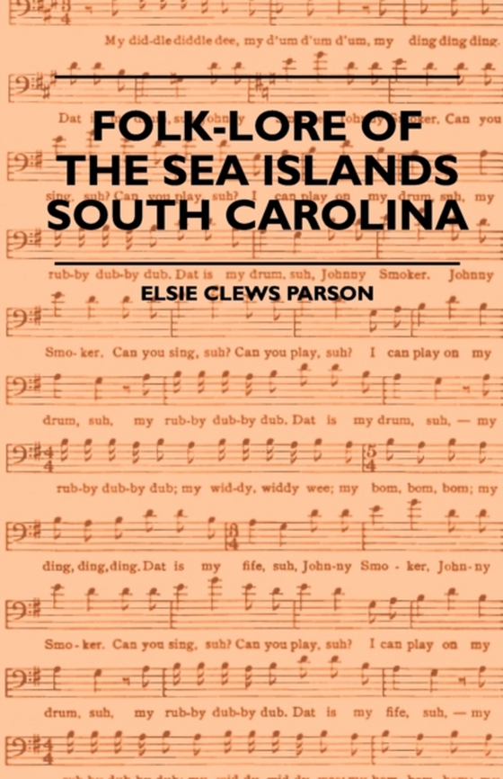 Folk-Lore of the Sea Islands - South Carolina (e-bog) af Parson, Elsie Clews