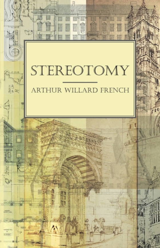 Stereotomy (e-bog) af French, Arthur Willard