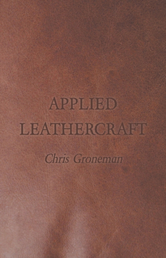 Applied Leathercraft (e-bog) af Groneman, Chris