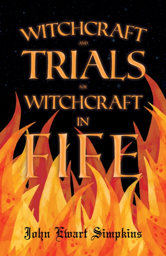 Witchcraft and Trials for Witchcraft in Fife (e-bog) af Simpkins, John Ewart