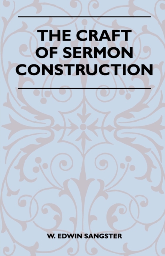 Craft Of Sermon Construction