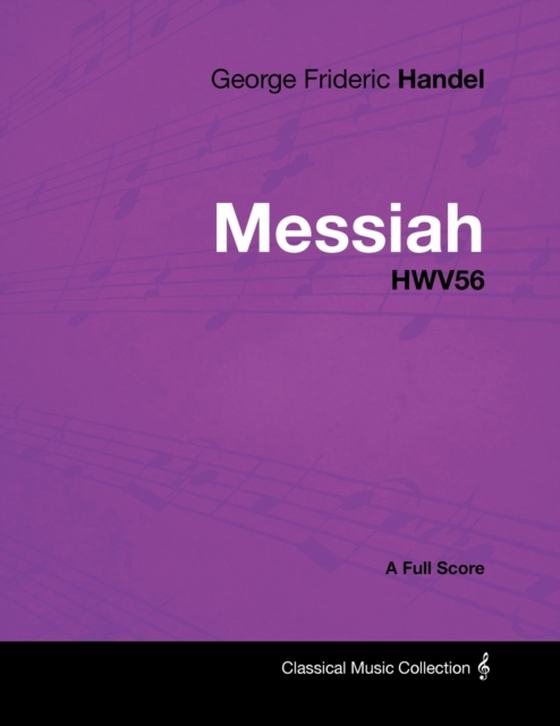 George Frideric Handel - Messiah - HWV56 - A Full Score (e-bog) af Handel, George Frideric