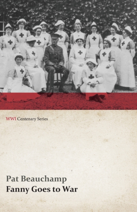 Fanny Goes to War (First Aid Nursing Yeomanry) (WWI Centenary Series) (e-bog) af Beauchamp, Pat