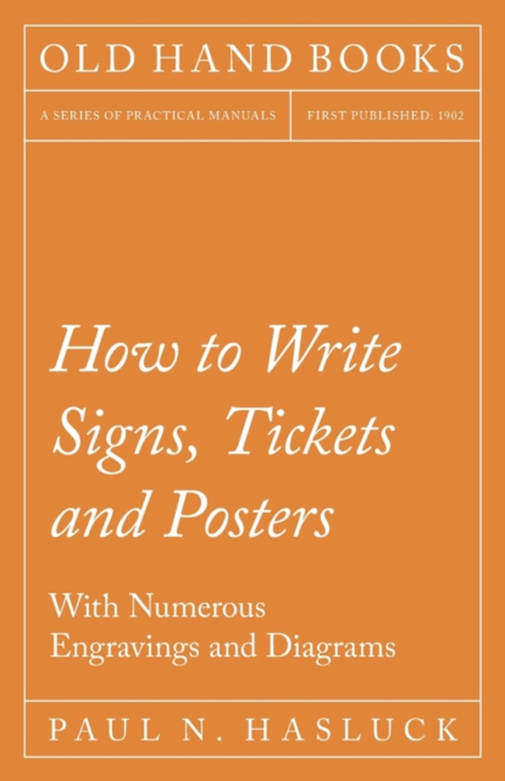 How to Write Signs, Tickets and Posters (e-bog) af Hasluck, Paul N.