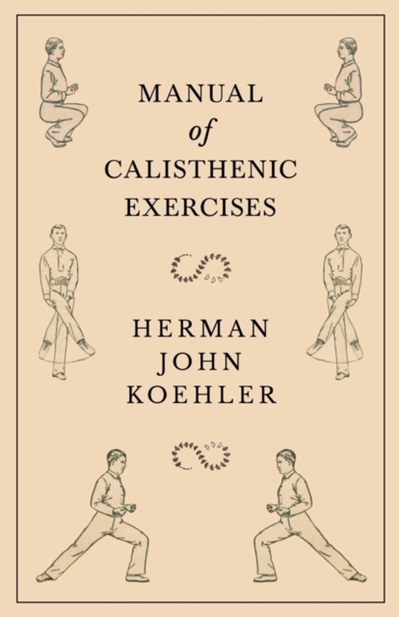 Manual of Calisthenic Exercises (e-bog) af Koehler, Herman John