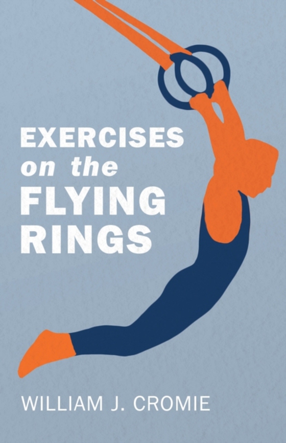 Exercises on the Flying Rings (e-bog) af Cromie, William J.