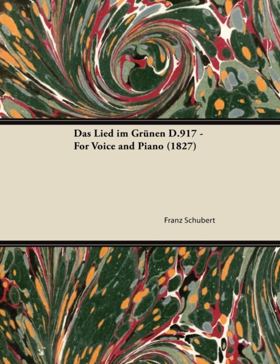 Das Lied im GrAnen D.917 - For Voice and Piano (1827) (e-bog) af Schubert, Franz