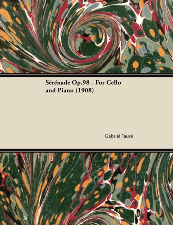 SA(c)rA(c)nade Op.98 - For Cello and Piano (1908) (e-bog) af Faure, Gabriel