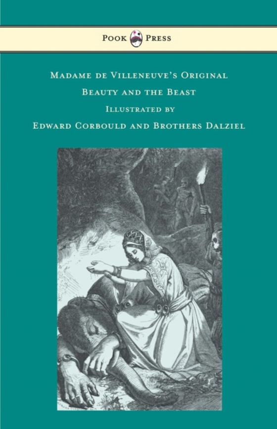 Madame de Villeneuve's Original Beauty and the Beast - Illustrated by Edward Corbould and Brothers Dalziel