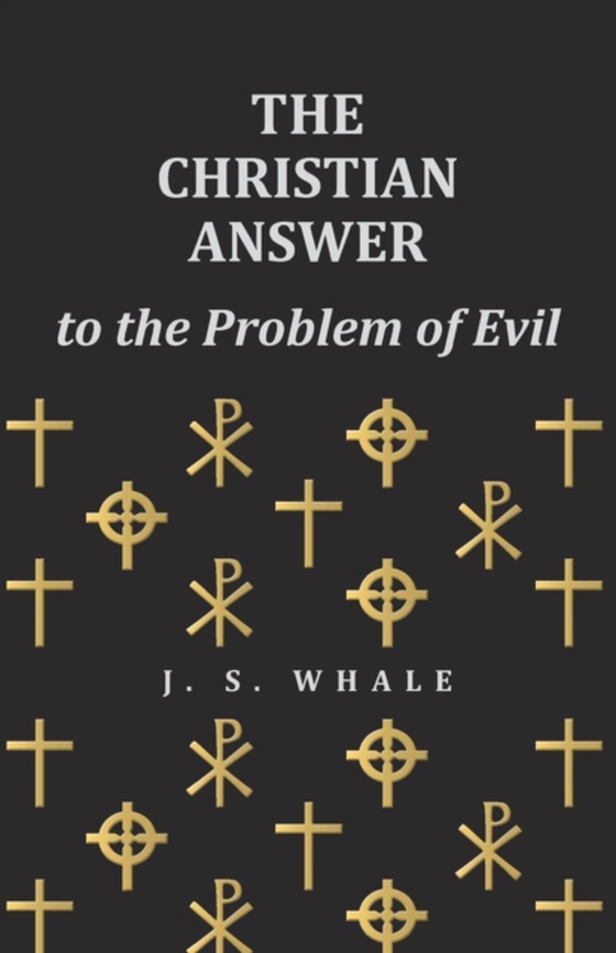 Christian Answer to the Problem of Evil (e-bog) af Whale, J. S.