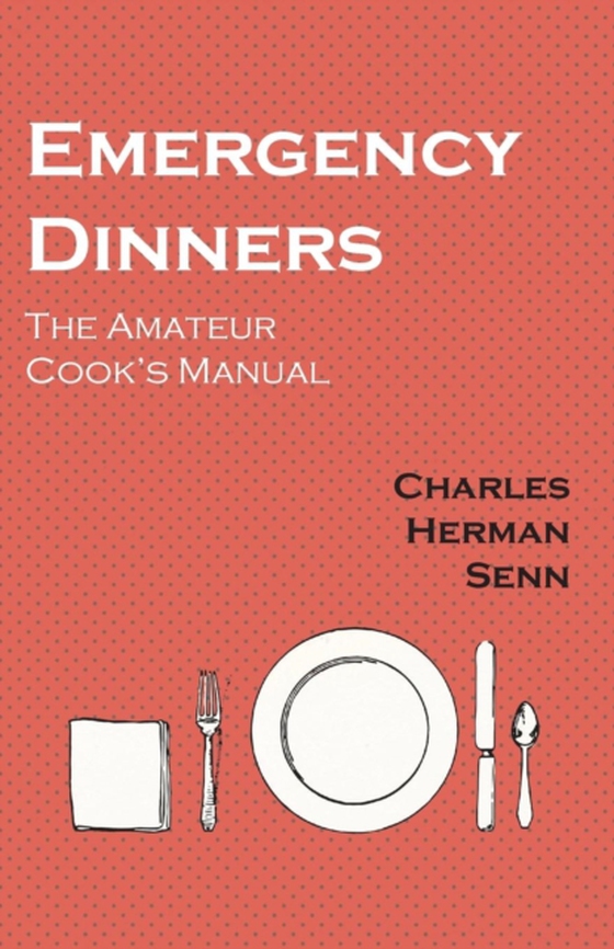 Emergency Dinners -  The Amateur Cook's Manual