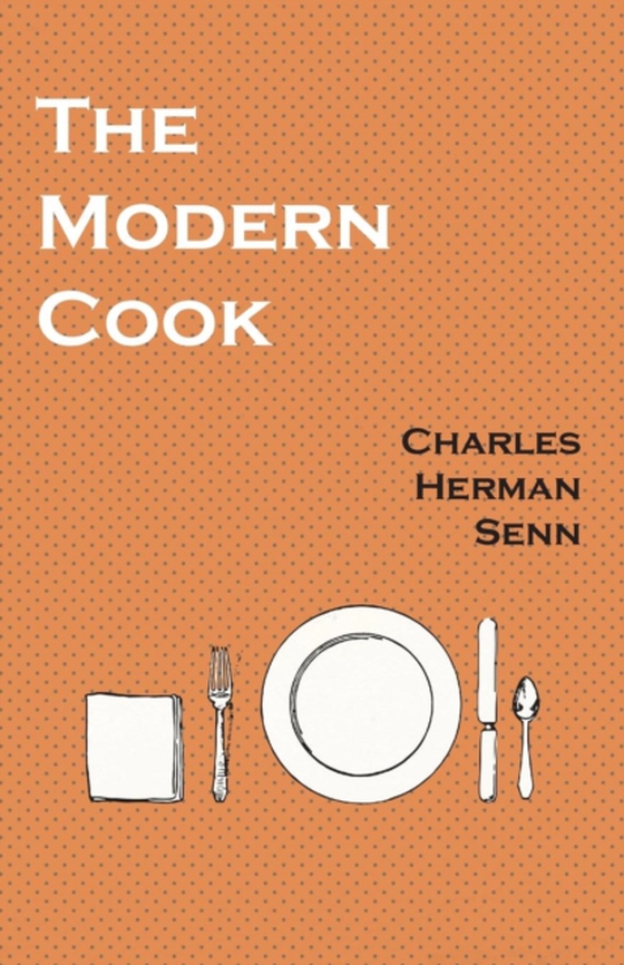 Modern Cook (e-bog) af Senn, Charles Herman