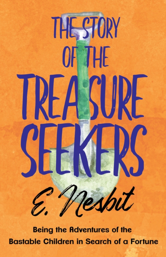 Story of the Treasure Seekers (e-bog) af Nesbit, E.