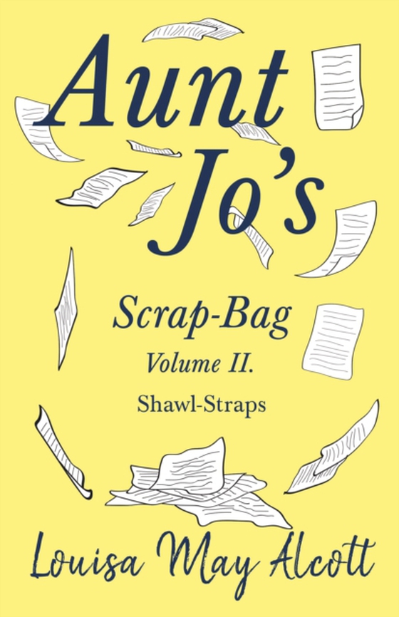 Aunt Jo's Scrap-Bag Volume II (e-bog) af Alcott, Louisa May