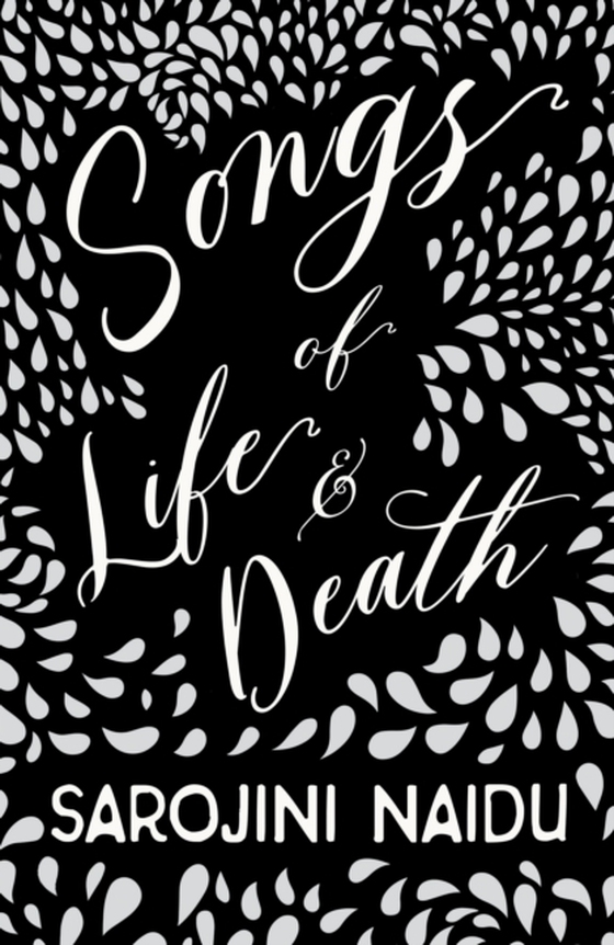 Songs of Life & Death (e-bog) af Naidu, Sarojini