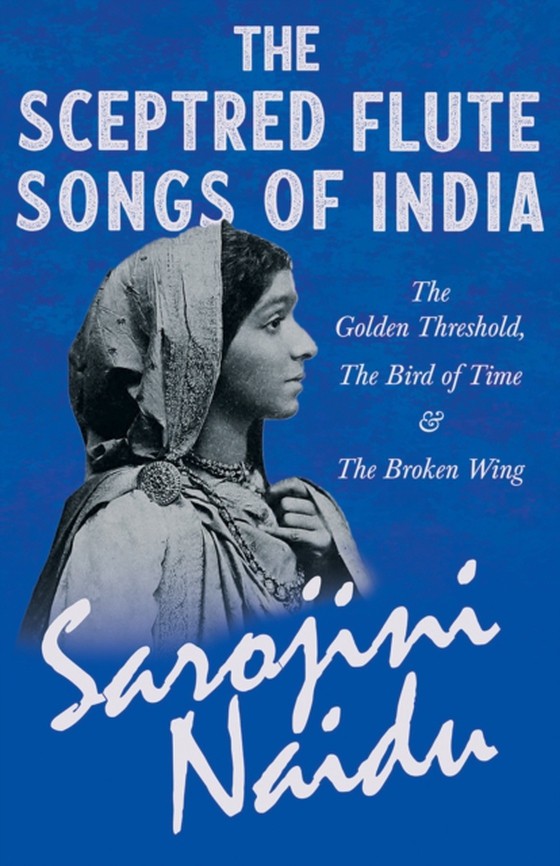 Sceptred Flute Songs of India - The Golden Threshold, The Bird of Time & The Broken Wing (e-bog) af Sturgeon, Mary C.