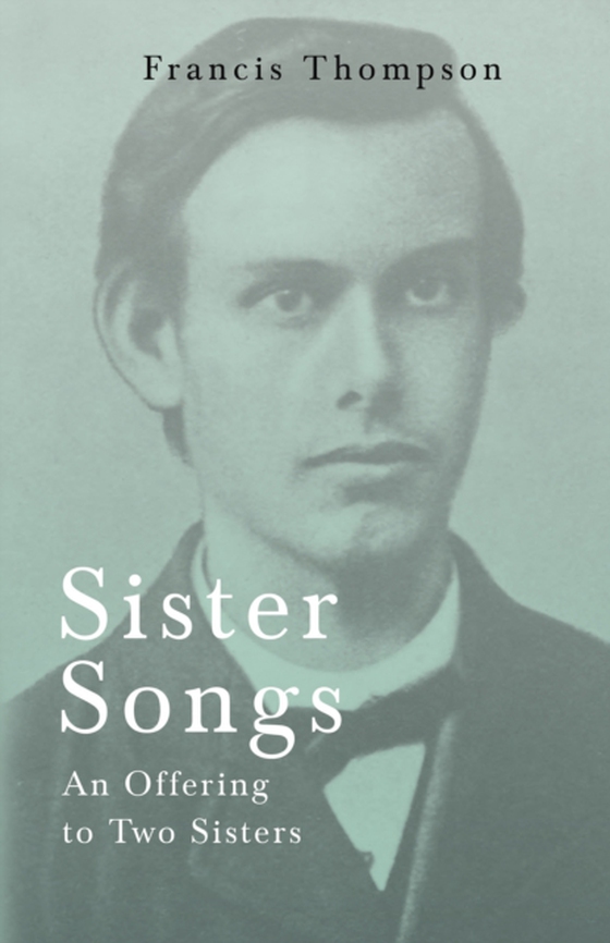 Sister Songs - An Offering to Two Sisters (e-bog) af Thompson, Francis