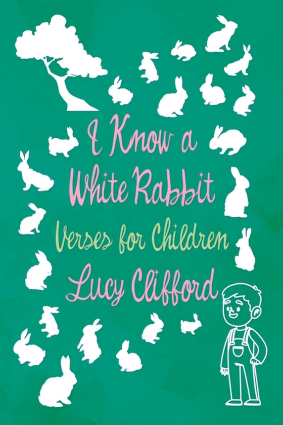 I Know a White Rabbit - Verses for Children (e-bog) af Clifford, Lucy