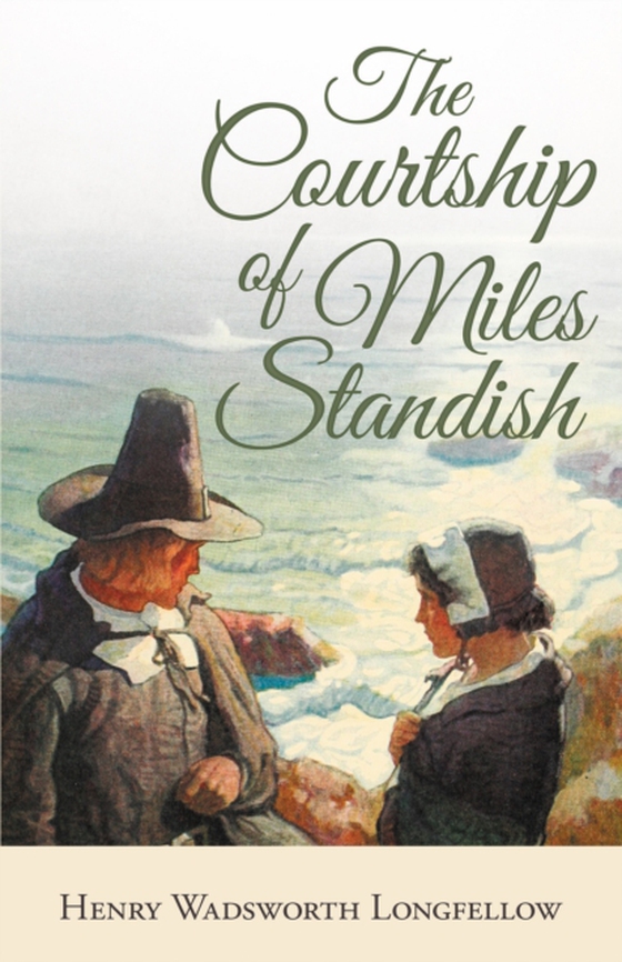 Courtship of Miles Standish (e-bog) af Longfellow, Henry Wadsworth