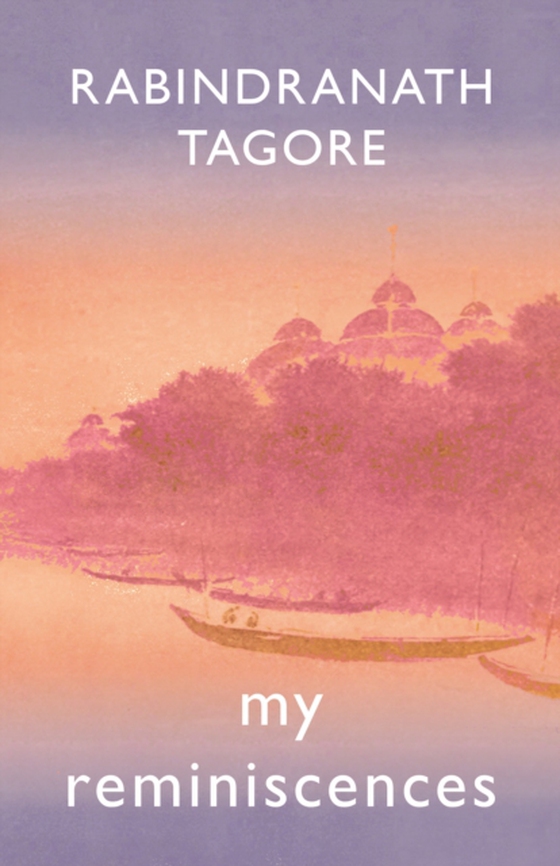 My Reminiscences (e-bog) af Tagore, Rabindranath