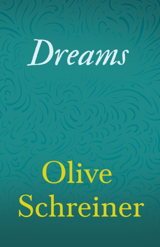 Dreams (e-bog) af Schreiner, Olive