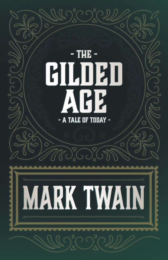 Gilded Age - A Tale of Today