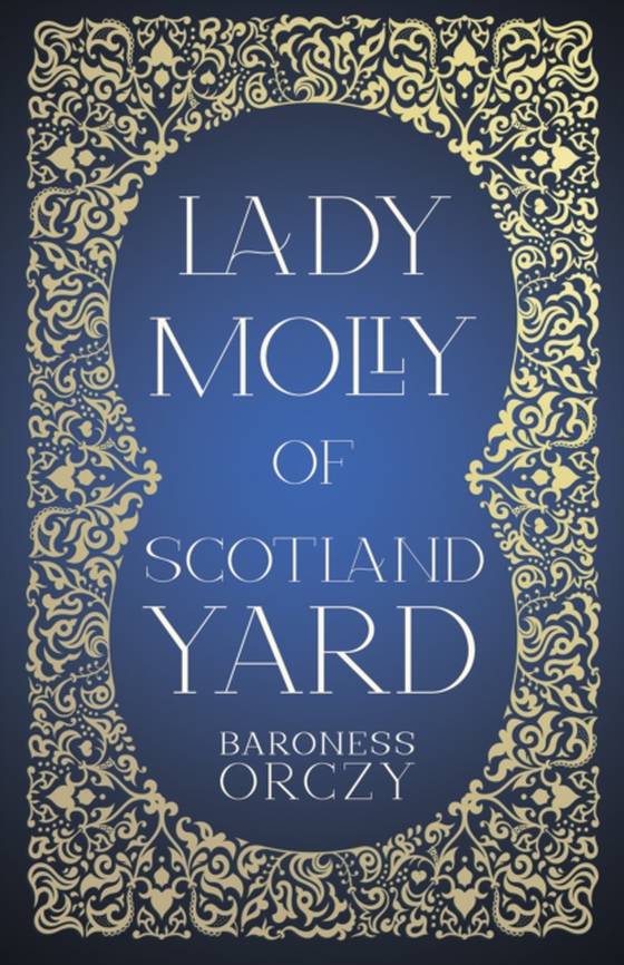 Lady Molly of Scotland Yard (e-bog) af Orczy, Baroness