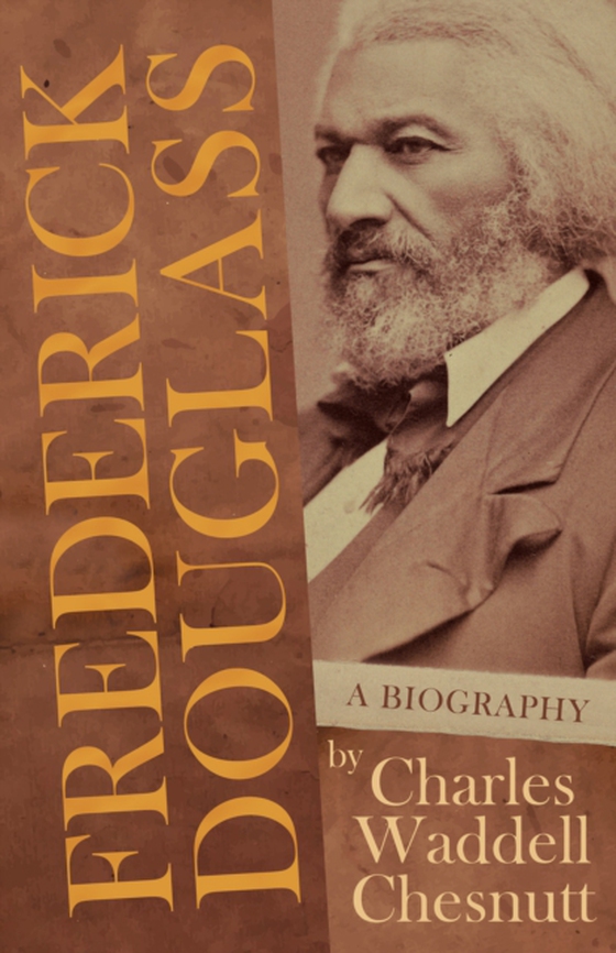 Frederick Douglass - A Biography