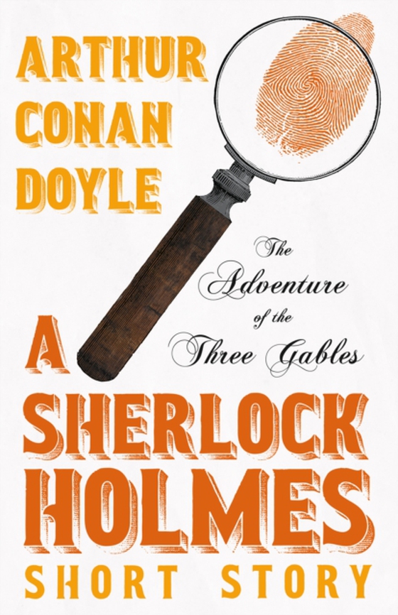 Adventure of the Three Gables - A Sherlock Holmes Short Story (e-bog) af Doyle, Arthur Conan