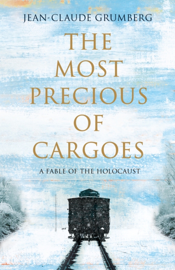 Most Precious of Cargoes (e-bog) af Grumberg, Jean-Claude