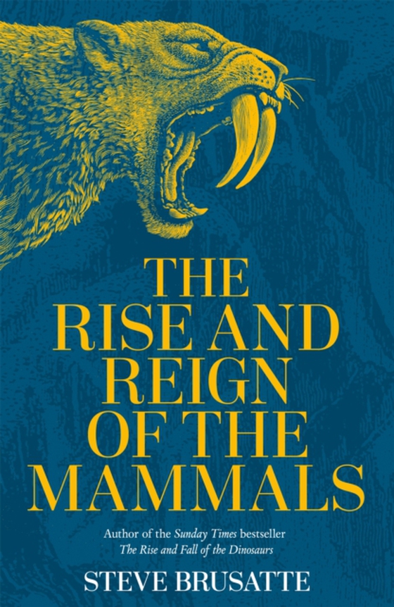 Rise and Reign of the Mammals