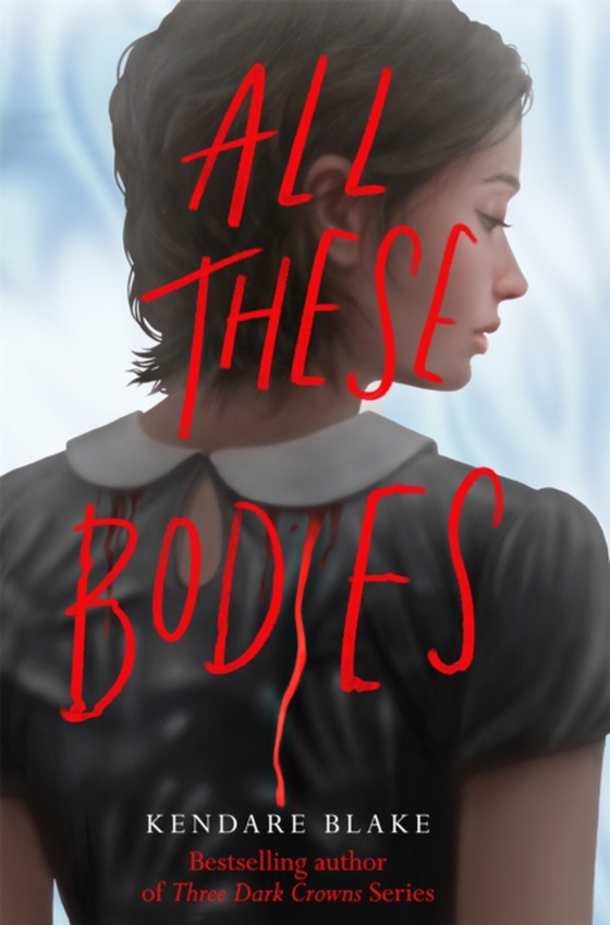 All These Bodies (e-bog) af Blake, Kendare