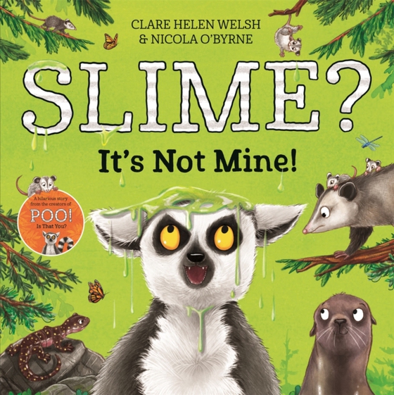 Slime? It's Not Mine! (e-bog) af Welsh, Clare Helen