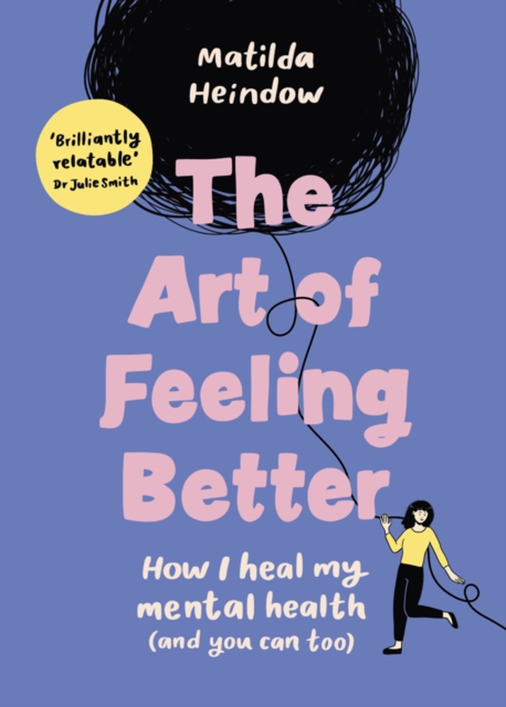 Art of Feeling Better (e-bog) af Heindow, Matilda