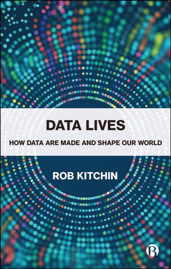 Data Lives (e-bog) af Kitchin, Rob