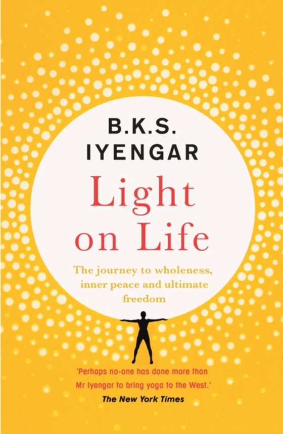 Light on Life (e-bog) af Iyengar, B.K.S.