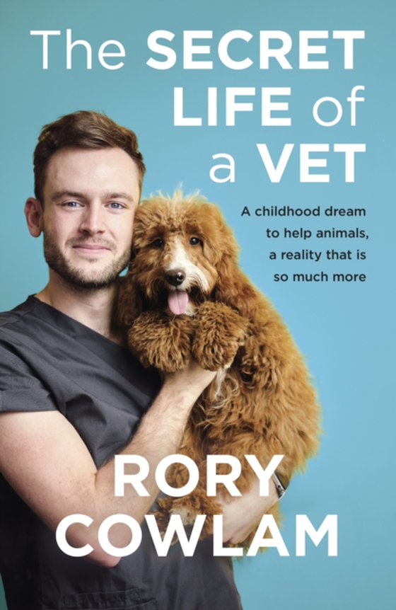 Secret Life of a Vet (e-bog) af Cowlam, Rory