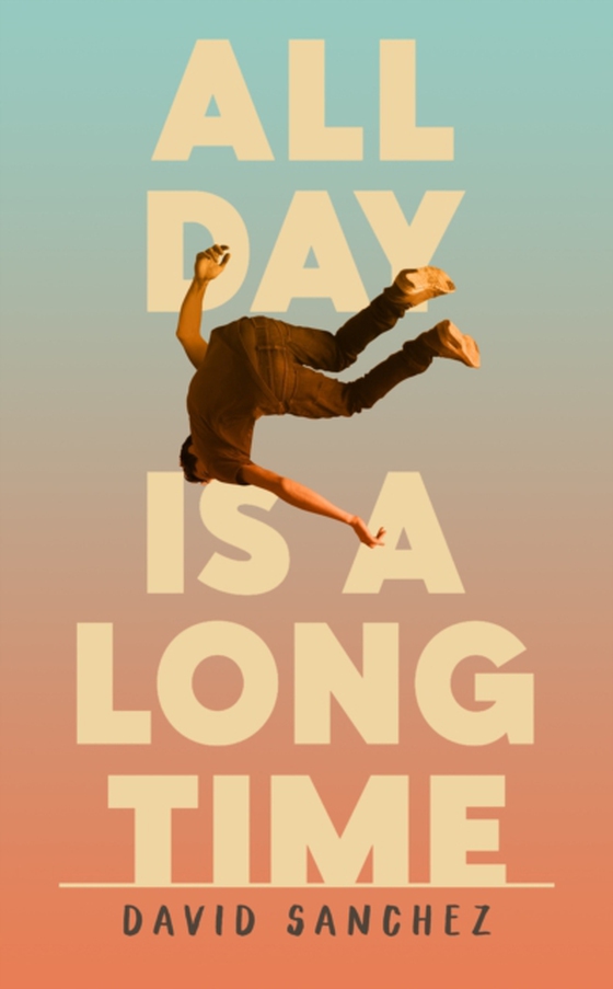 All Day Is A Long Time (e-bog) af Sanchez, David
