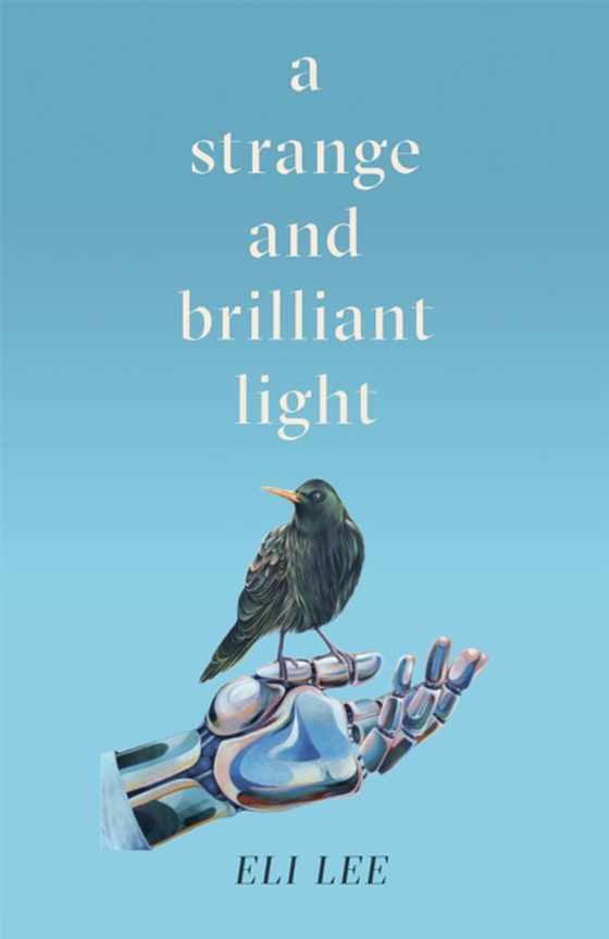 Strange and Brilliant Light: Winner of the Writers  Guild Best First Novel Award (e-bog) af Lee, Eli