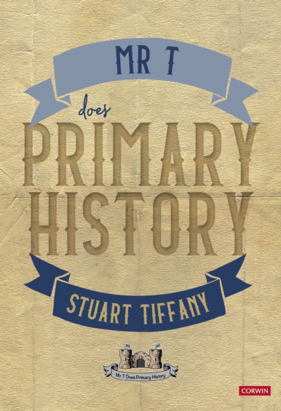 Mr T Does Primary History (e-bog) af Tiffany, Stuart